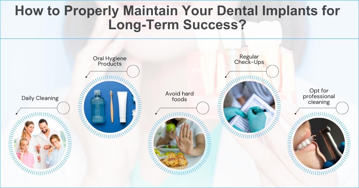 How to Properly Maintain Your Dental Implants for Long-Term Success